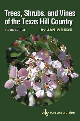 Trees, Shrubs, and Vines of the Texas Hill Country by Jan Wrede image