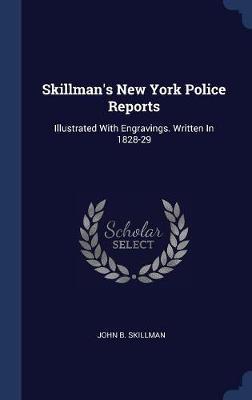 Skillman's New York Police Reports by John B Skillman image