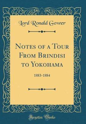 Notes of a Tour from Brindisi to Yokohama by Lord Ronald Gower image