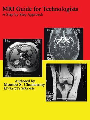 Mri Guide for Technologists: A Step by Step Approach by Mootoo S. Chunasamy image