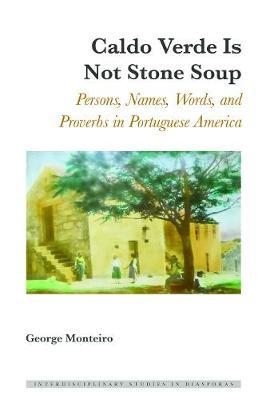 Caldo Verde Is Not Stone Soup by George Monteiro image
