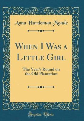 When I Was a Little Girl by Anna Hardeman Meade image