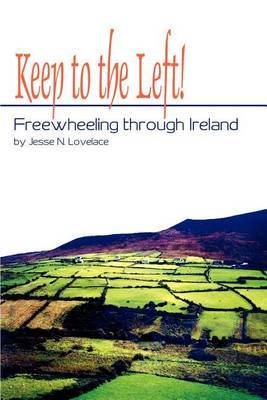 Keep to the Left!: Freewheeling Through Ireland by Jesse Lovelace image