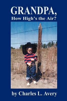 Grandpa, How High's the Sky? by Charles L Avery image