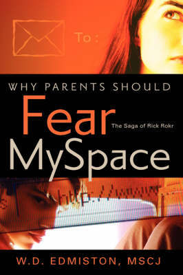 Why Parents Should Fear Myspace by W.D., Edmiston image