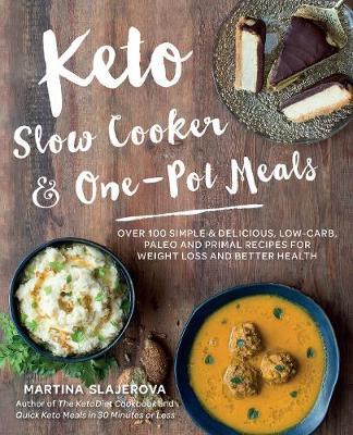 Keto Slow Cooker & One-Pot Meals: Volume 4 by Martina Slajerova