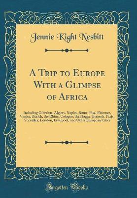 A Trip to Europe with a Glimpse of Africa by Jennie Kight Nesbitt image