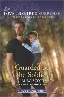 Guarded by the Soldier by Laura Scott image