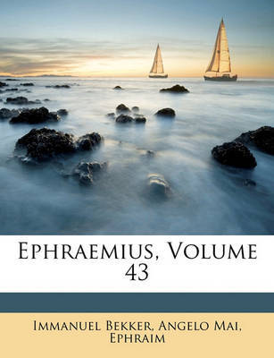 Ephraemius, Volume 43 by Angelo Mai image