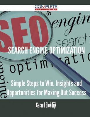 Search Engine Optimization - Simple Steps to Win, Insights and Opportunities for Maxing Out Success by Gerard Blokdijk image