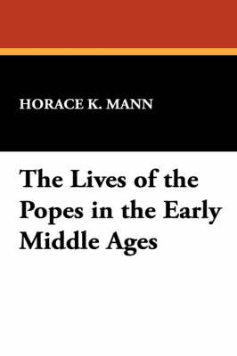 The Lives of the Popes in the Early Middle Ages by Horace K. Mann image