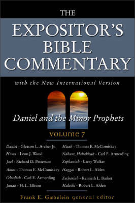 The Expositor's Bible Commentary: With the New International Version: v. 7: Daniel and the Minor Prophets on Hardback