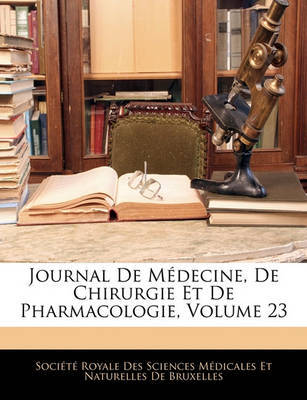 Journal de Medecine, de Chirurgie Et de Pharmacologie, Volume 23 image