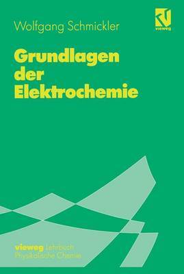 Grundlagen Der Elektrochemie on Paperback by Wolfgang Schmickler (Univ. of Ulm, FRG University of Ulm, FRG University of Ulm, FRG Univ. of Ulm, FRG University of Ulm, FRG University of Ulm, FRG U