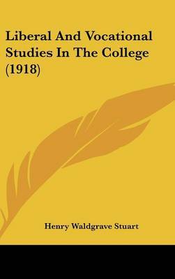 Liberal and Vocational Studies in the College (1918) by Henry Waldgrave Stuart image