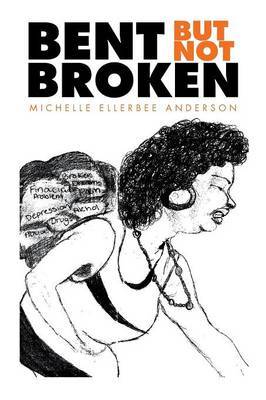 Bent But Not Broken by Michelle Ellerbee Anderson image