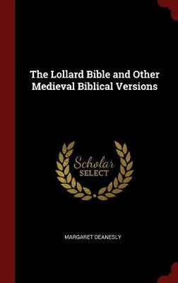 The Lollard Bible and Other Medieval Biblical Versions by Margaret Deanesly image