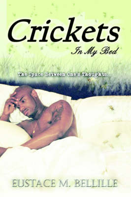 Crickets In My Bed by Eustace M. Bellille image