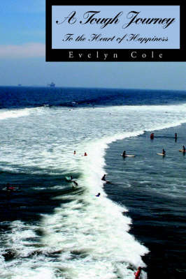 A Tough Journey: To the Heart of Happiness by Evelyn Cole image