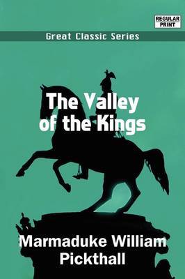 The Valley of the Kings by Marmaduke William Pickthall image