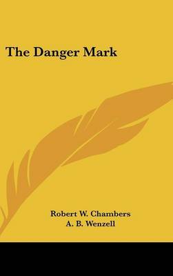 The Danger Mark by Robert W Chambers image