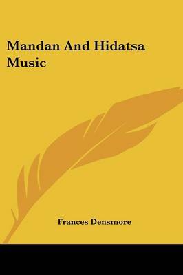 Mandan and Hidatsa Music by Frances Densmore image