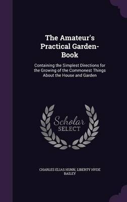 The Amateur's Practical Garden-Book by Charles Elias Hunn image