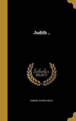 Judith .. by Samuel Alfred Mills image