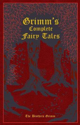 Grimm's Complete Fairy Tales (Leather Bound) by Jacob and Wilhelm Grimm