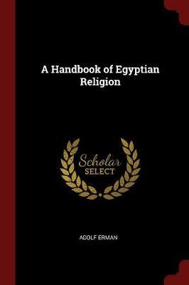 A Handbook of Egyptian Religion by Adolf Erman