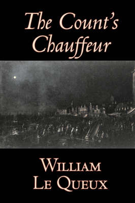 The Count's Chauffeur on Hardback by William Le Queux