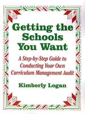 Getting the Schools You Want by Kimberly M. Logan image