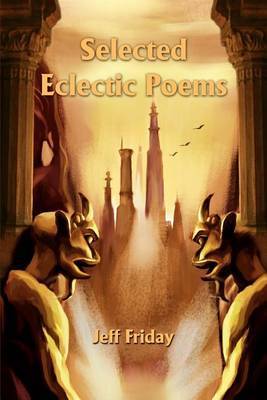 Selected Eclectic Poems by Jeff Friday image