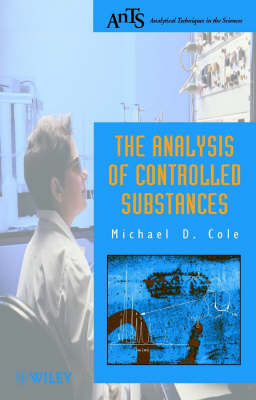 The Analysis of Controlled Substances by Michael D Cole image