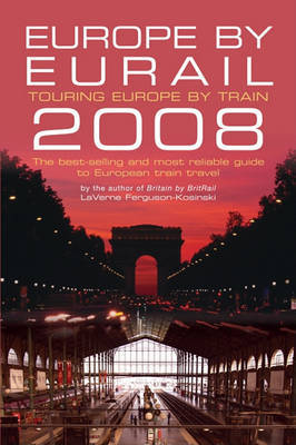 Europe by Eurail: Touring Europe by Train: 2008 by LaVerne Ferguson-Kosinski image