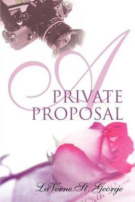 A Private Proposal on Paperback by LaVerne St. George