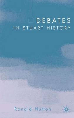 Debates in Stuart History by Ronald Hutton image