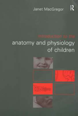 Introduction to the Anatomy and Physiology of Children by Janet MacGregor image