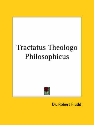 Tractatus Theologo Philosophicus by Dr Robert Fludd image