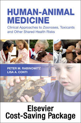 Human-Animal Medicine - Text and Veterinary Consult Package: Clinical Approaches to Zoonoses, Toxicants and Other Shared Health Risks on Hardback by Peter M Rabinowitz