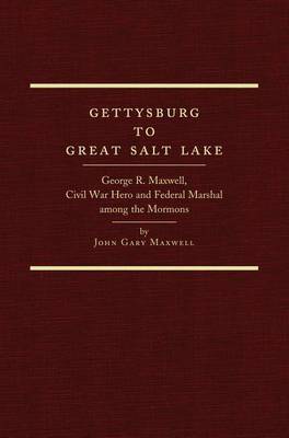 Gettysburg to Great Salt Lake by John Gary Maxwell image