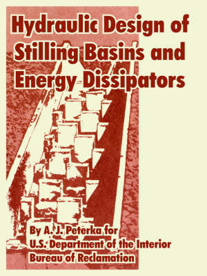 Hydraulic Design of Stilling Basins and Energy Dissipators by A. J. Peterka image