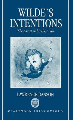 Wilde's Intentions on Hardback by Lawrence Danson