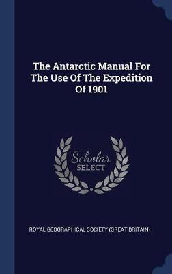 The Antarctic Manual for the Use of the Expedition of 1901 image