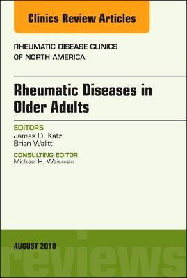 Rheumatic Diseases in Older Adults, An Issue of Rheumatic Disease Clinics of North America by James D. Katz image