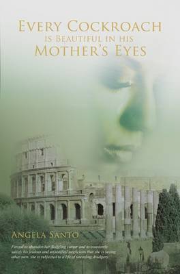 Every Cockroach is Beautiful in His Mother's Eyes by Angela Santo image