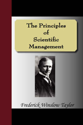 The Principles of Scientific Management by Frederick Winslow Taylor