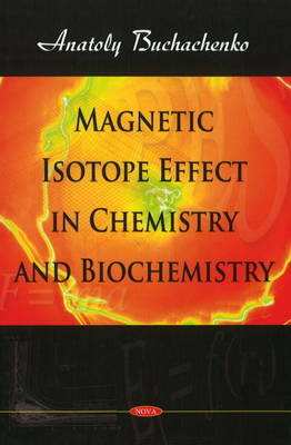 Magnetic Isotope Effect in Chemistry & Biochemistry by A.L. Buchachenko image