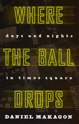 Where The Ball Drops by Daniel Makagon image