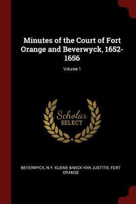 Minutes of the Court of Fort Orange and Beverwyck, 1652-1656; Volume 1 image